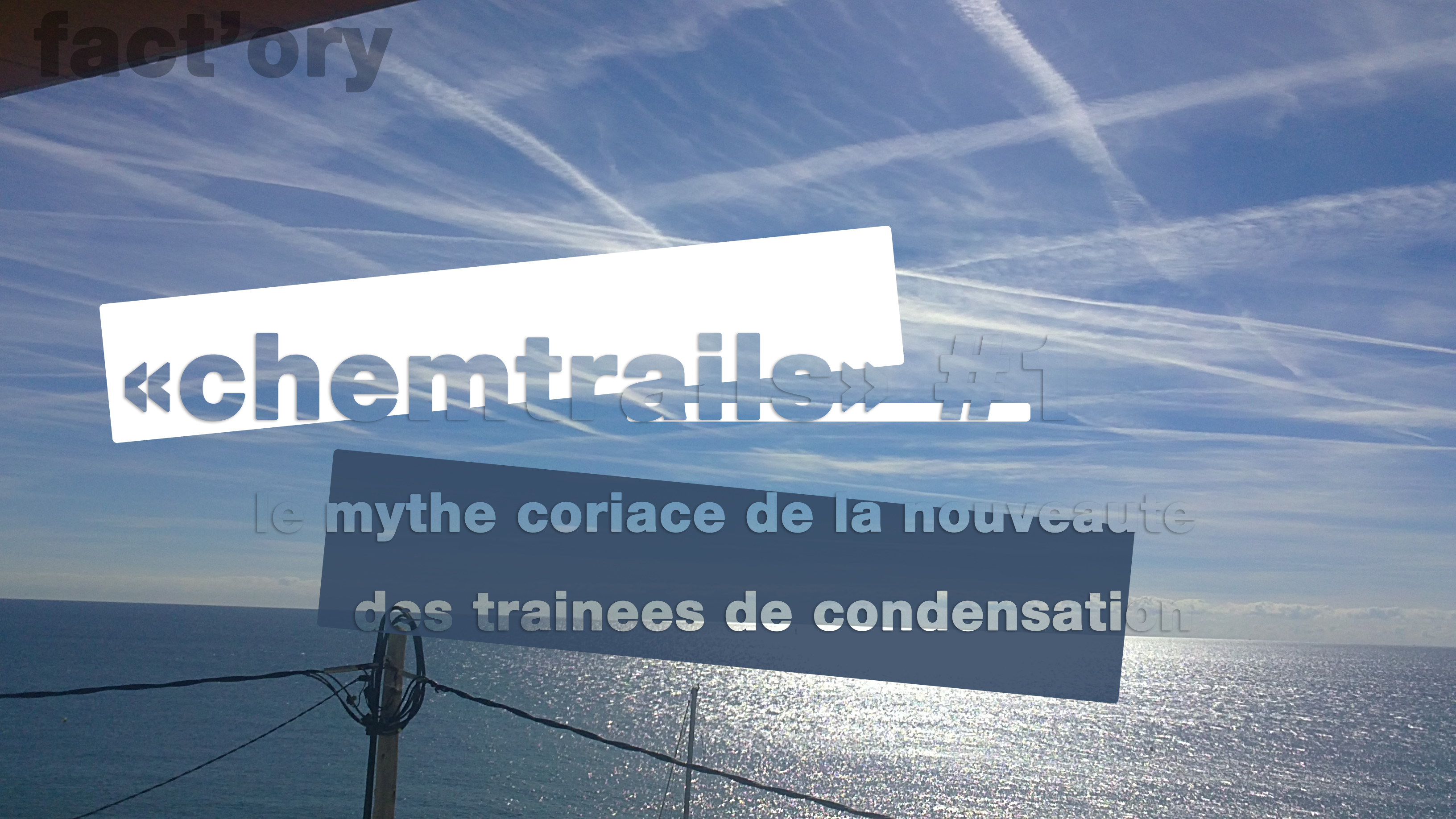« Chemtrails » : le mythe coriace de la nouveauté des traînées de condensation persistantes