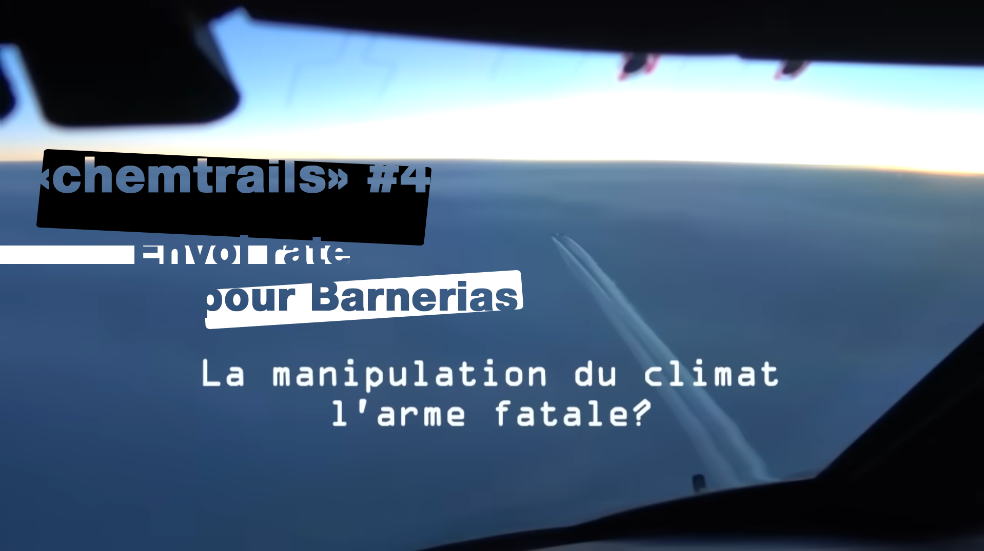 &laquo;&nbsp;Chemtrails&nbsp;&raquo; #4 : Envol raté pour&nbsp;Barnérias
