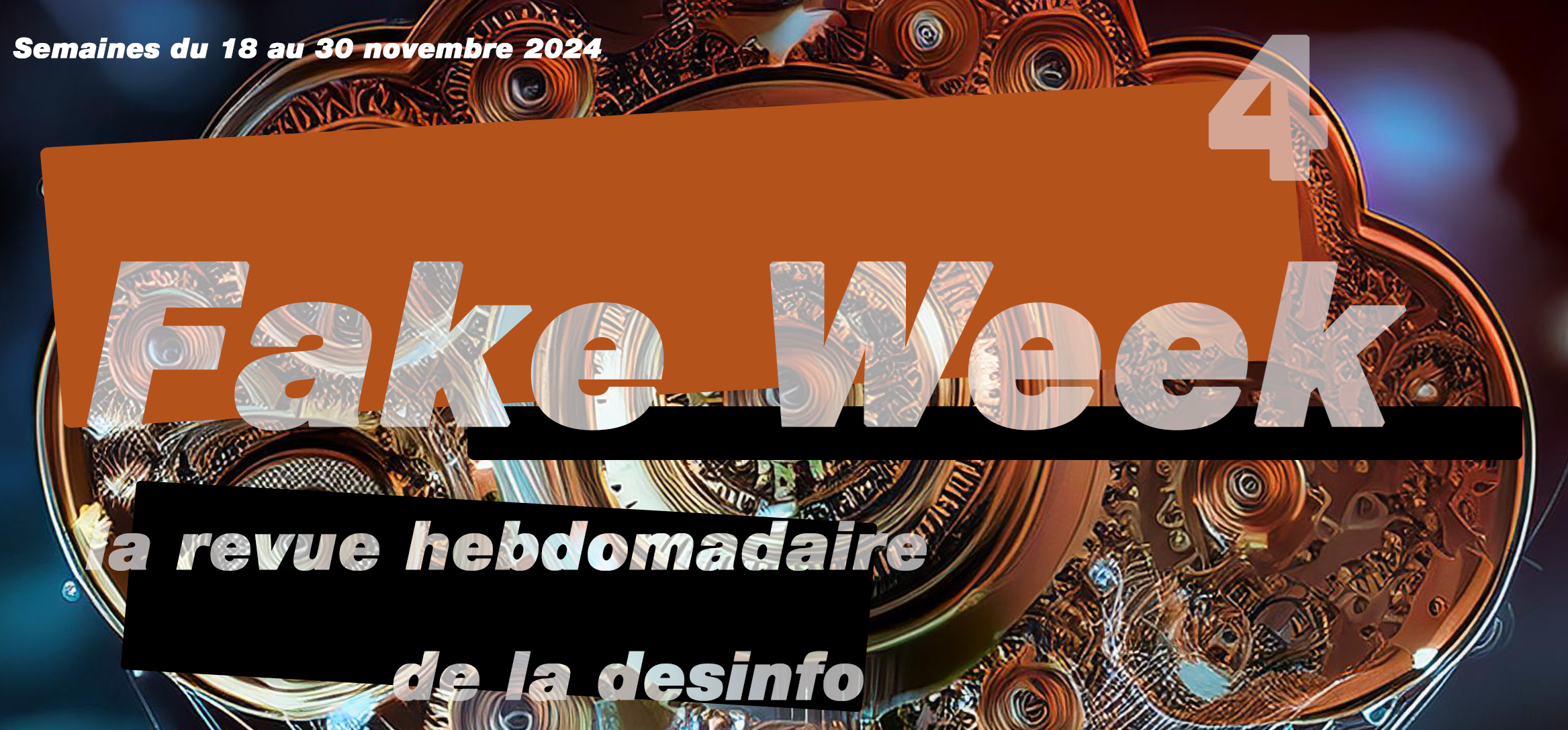 Fake Week #4 : La revue hebdomadaire de la désinfo (semaines 47 &&nbsp;48)