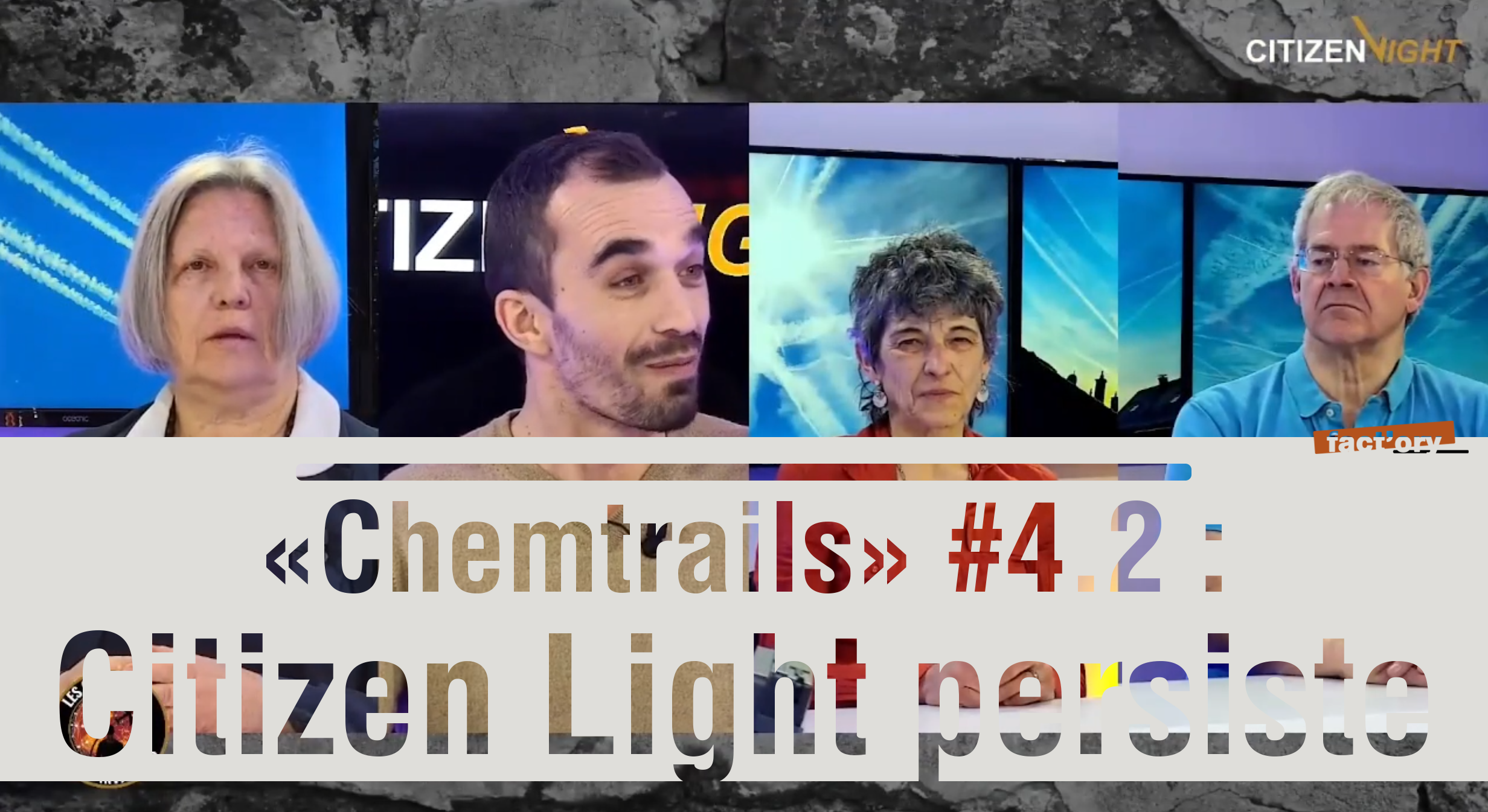 &laquo;&nbsp;Chemtrails&nbsp;&raquo; #4.2 : Citizen Light&nbsp;persiste